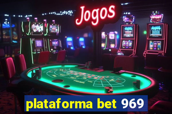 plataforma bet 969